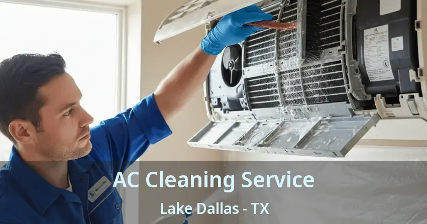 AC Cleaning Service Lake Dallas - TX AC Cleaning Service Lake Dallas - TX