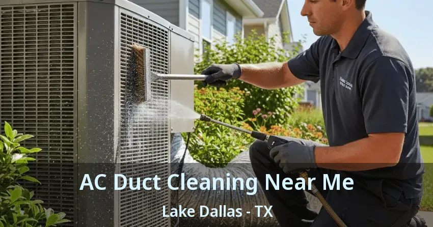 AC Duct Cleaning Near Me Lake Dallas - TX