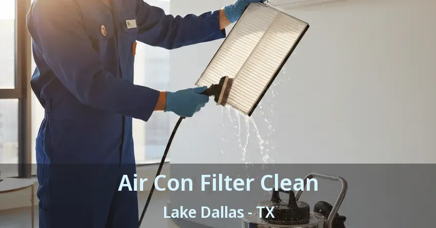 Air Con Filter Clean Lake Dallas - TX Air Con Filter Clean Lake Dallas - TX