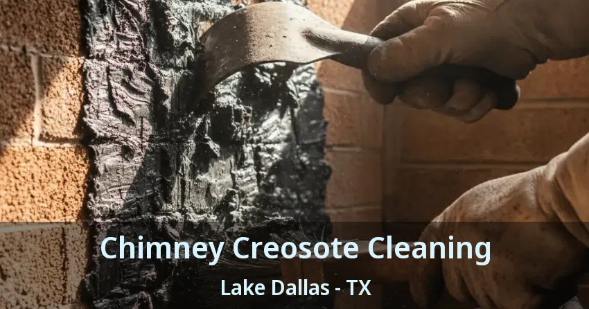 Chimney Creosote Cleaning Lake Dallas - TX Chimney Creosote Cleaning Lake Dallas - TX