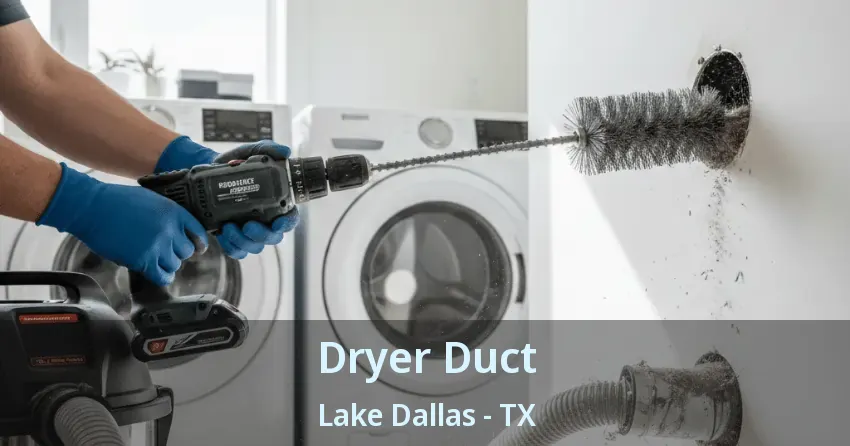 Dryer Duct Lake Dallas - TX