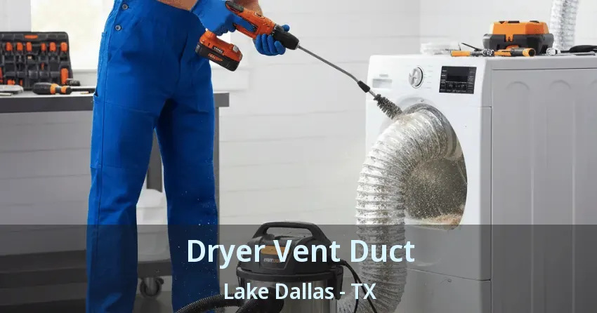 Dryer Vent Duct Lake Dallas - TX
